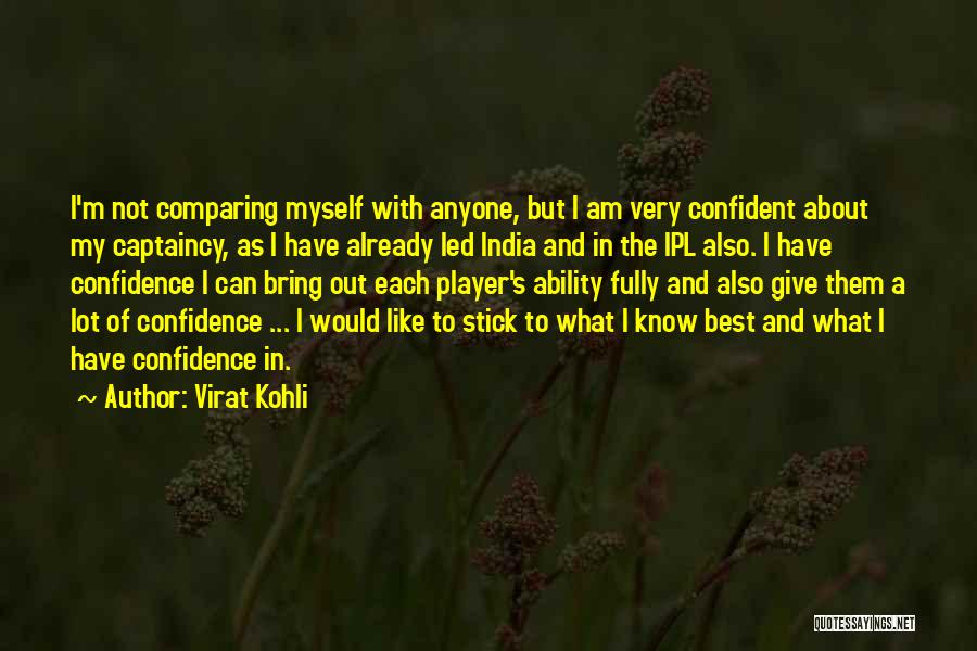 I Am Not Like Them Quotes By Virat Kohli