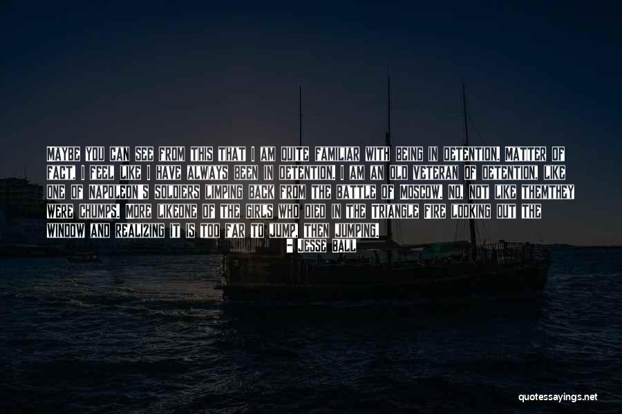 I Am Not Looking Back Quotes By Jesse Ball I Am Not Looking Back Quotes By Jesse Ball