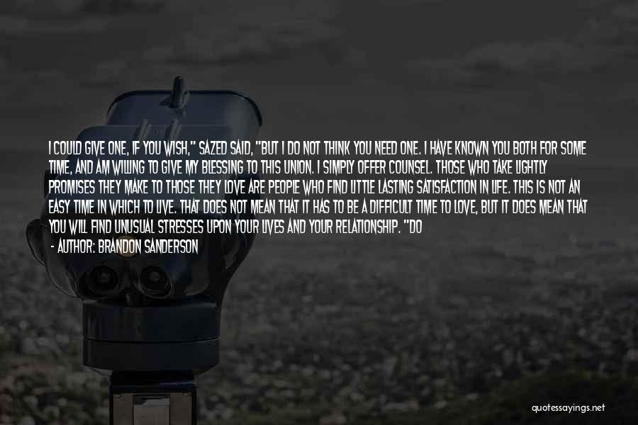 I Am Not Made For Love Quotes By Brandon Sanderson