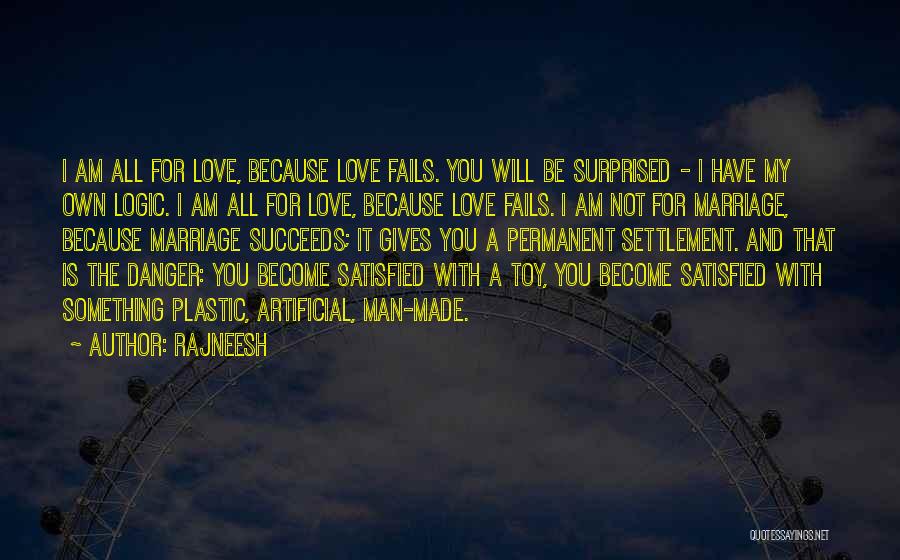 I Am Not Made For Love Quotes By Rajneesh