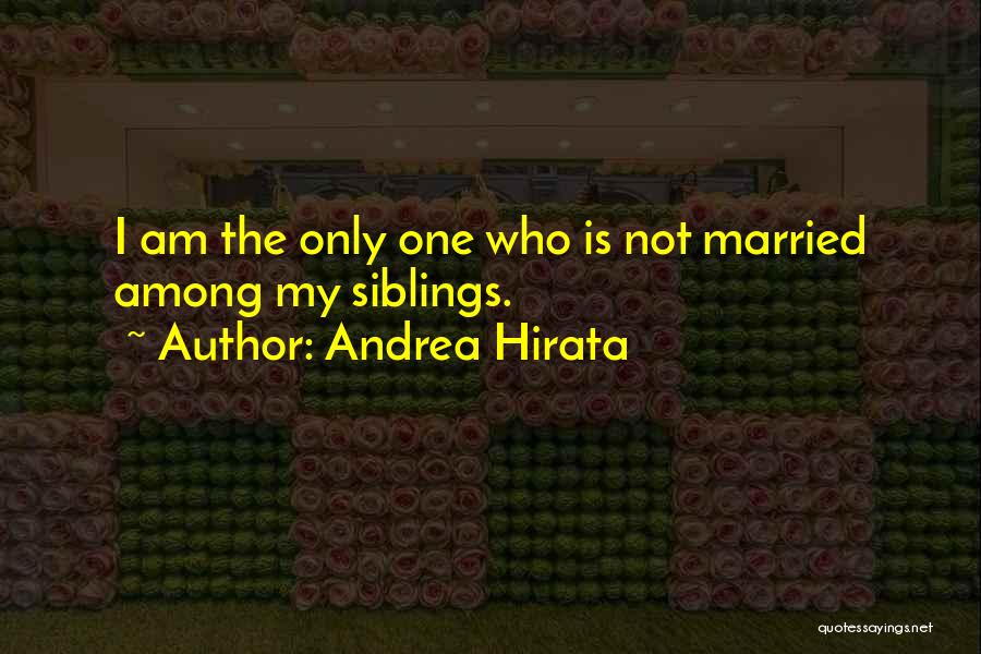 I Am Not Married Quotes By Andrea Hirata