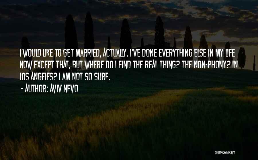 I Am Not Married Quotes By Aviv Nevo