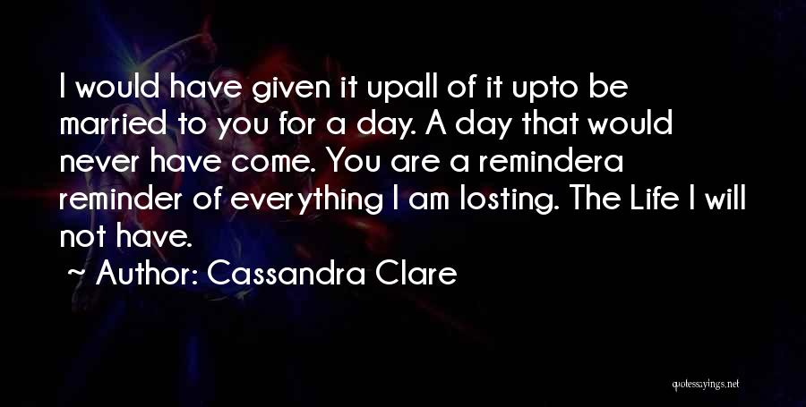 I Am Not Married Quotes By Cassandra Clare