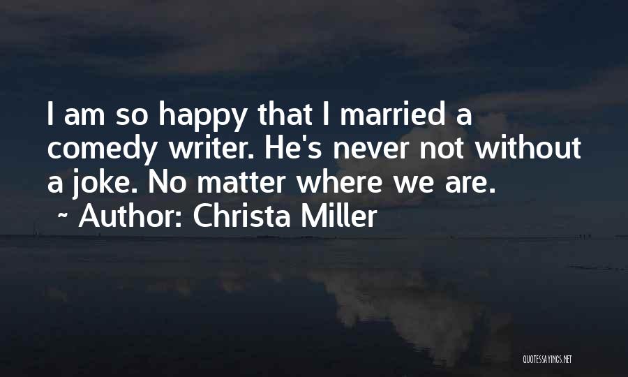 I Am Not Married Quotes By Christa Miller