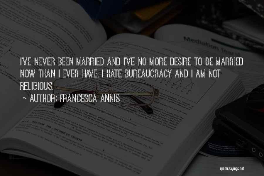 I Am Not Married Quotes By Francesca Annis