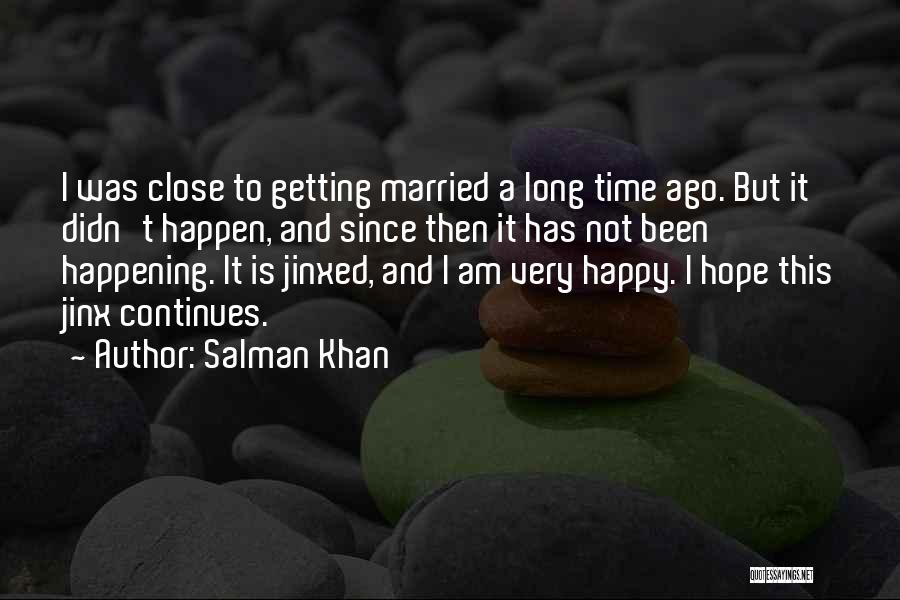 I Am Not Married Quotes By Salman Khan