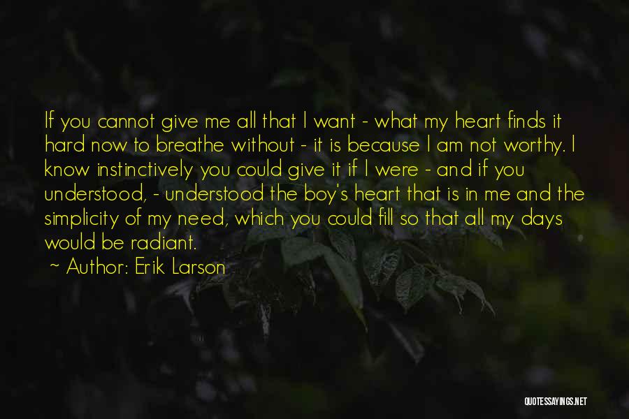 I Am Not Me Without You Quotes By Erik Larson