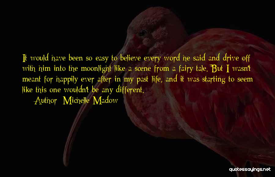 I Am Not Meant For Love Quotes By Michelle Madow