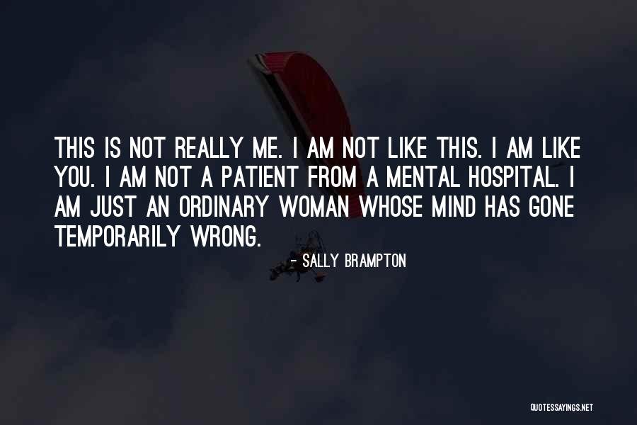 I Am Not Mental Quotes By Sally Brampton I Am Not Mental Quotes By Sally Brampton