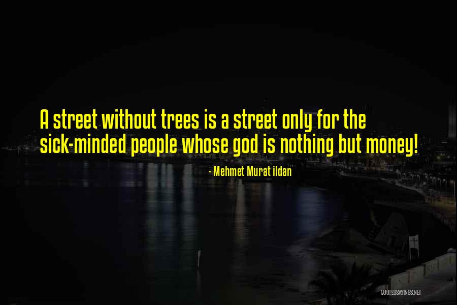I Am Not Money Minded Quotes By Mehmet Murat Ildan I Am Not Money Minded Quotes By Mehmet Murat Ildan