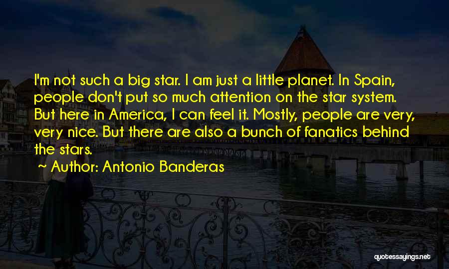 I Am Not Nice Quotes By Antonio Banderas
