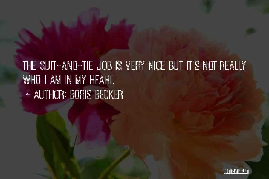 I Am Not Nice Quotes By Boris Becker