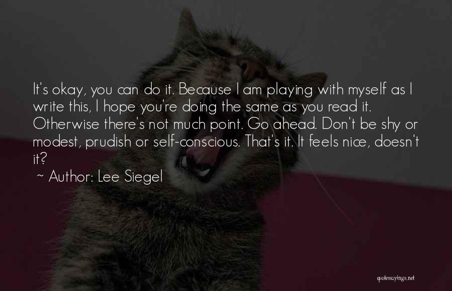 I Am Not Nice Quotes By Lee Siegel