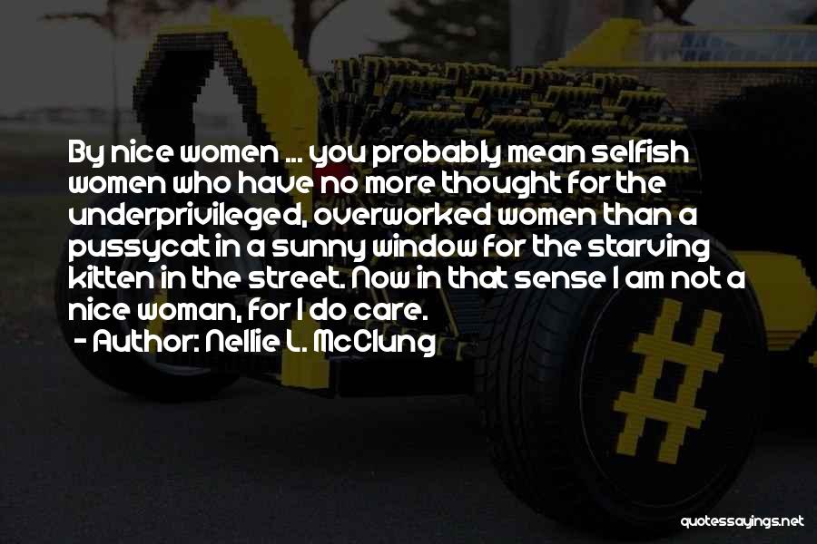 I Am Not Nice Quotes By Nellie L. McClung