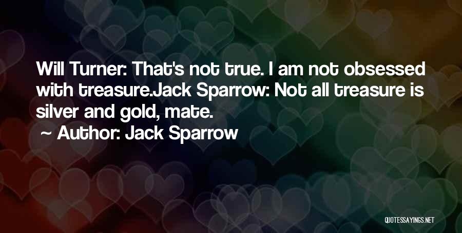 I Am Not Obsessed Quotes By Jack Sparrow