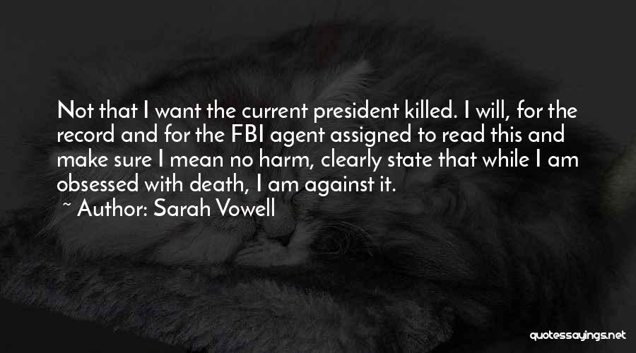 I Am Not Obsessed Quotes By Sarah Vowell