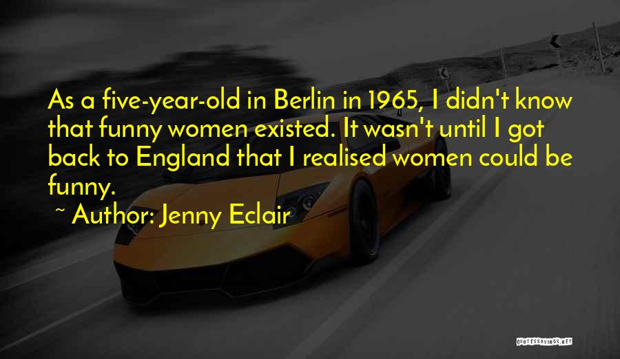 I Am Not Old Funny Quotes By Jenny Eclair
