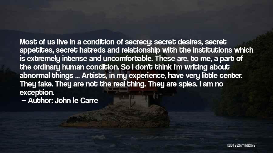 I Am Not Ordinary Quotes By John Le Carre