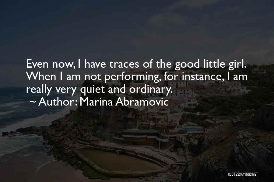 I Am Not Ordinary Quotes By Marina Abramovic