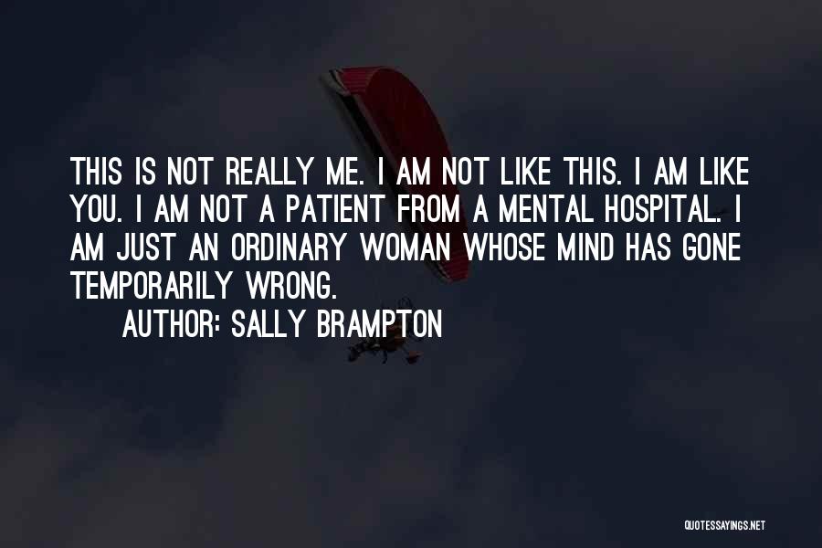 I Am Not Ordinary Quotes By Sally Brampton