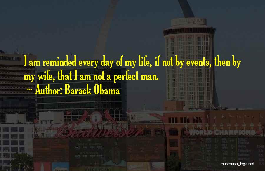 I Am Not Perfect Man Quotes By Barack Obama