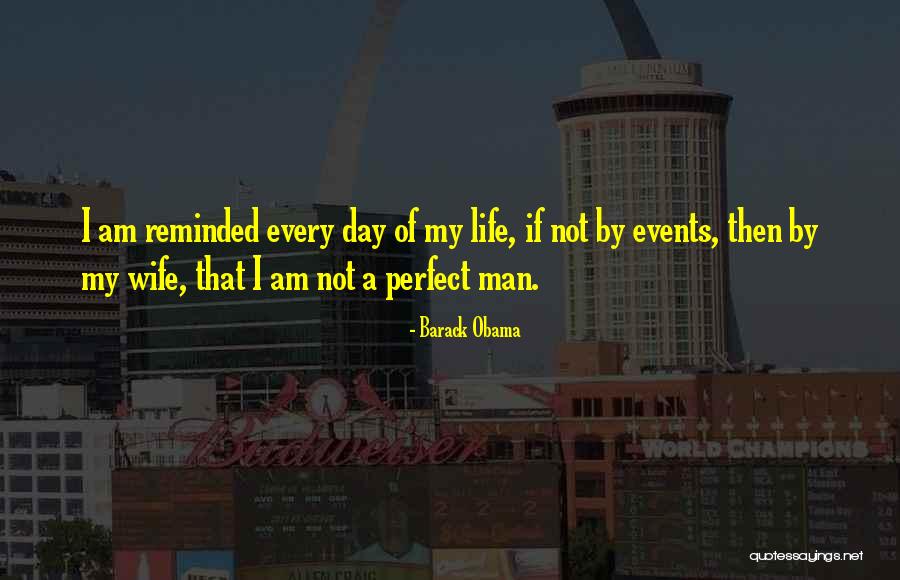 I Am Not Perfect Man Quotes By Barack Obama