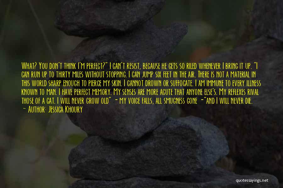 I Am Not Perfect Man Quotes By Jessica Khoury