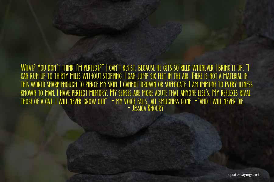 I Am Not Perfect Man Quotes By Jessica Khoury