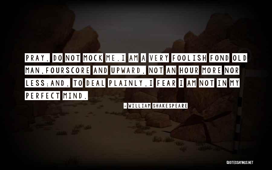 I Am Not Perfect Man Quotes By William Shakespeare I Am Not Perfect Man Quotes By William Shakespeare