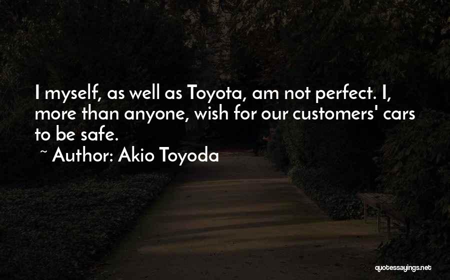 I Am Not Perfect Quotes By Akio Toyoda