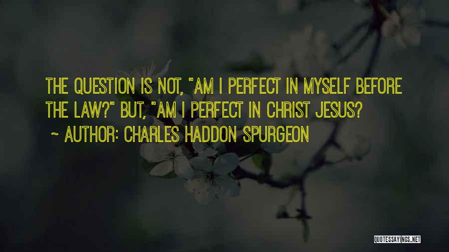 I Am Not Perfect Quotes By Charles Haddon Spurgeon