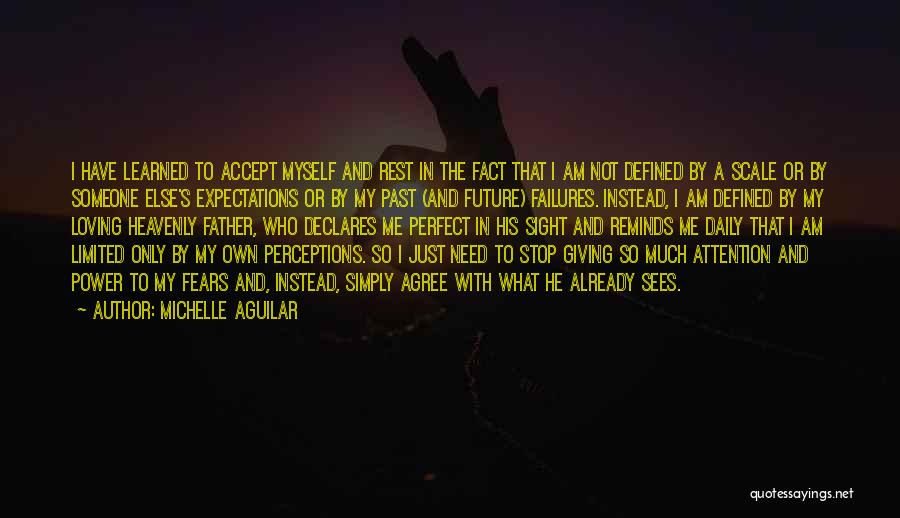 I Am Not Perfect Quotes By Michelle Aguilar