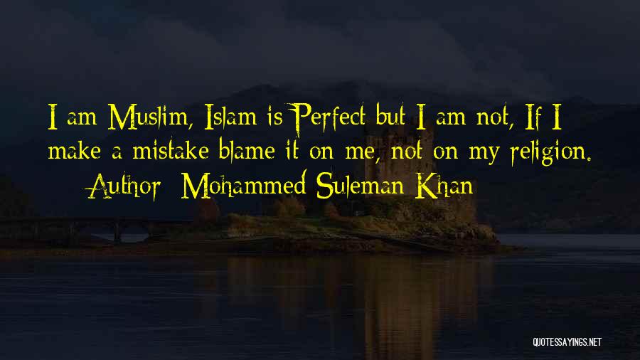 I Am Not Perfect Quotes By Mohammed Suleman Khan