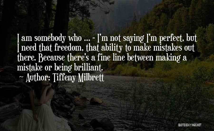I Am Not Perfect Quotes By Tiffeny Milbrett