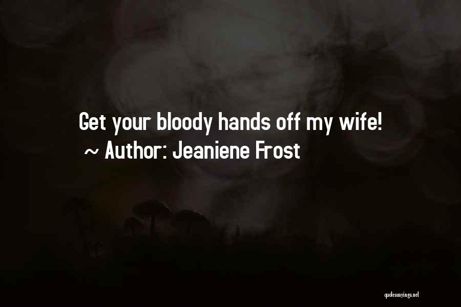 I Am Not Possessive Quotes By Jeaniene Frost