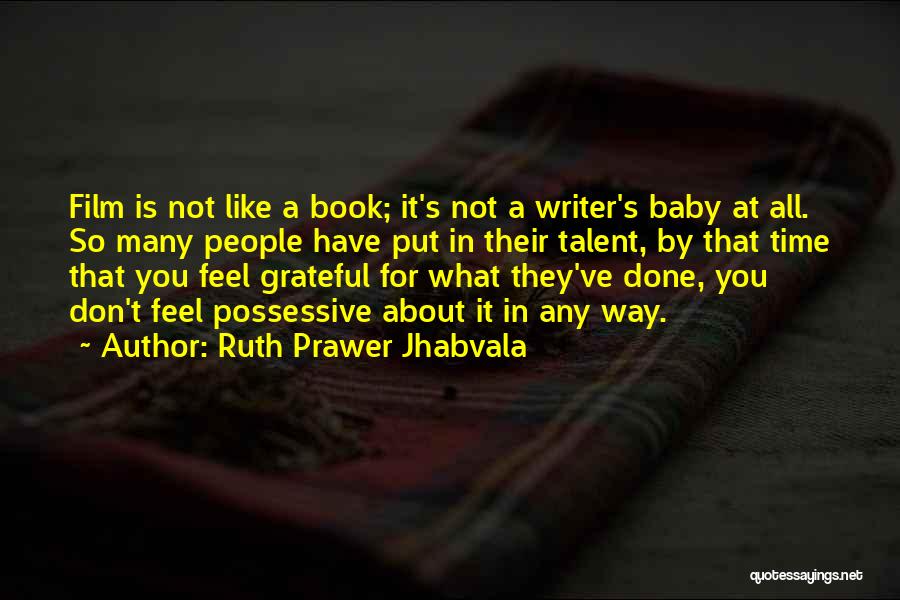I Am Not Possessive Quotes By Ruth Prawer Jhabvala