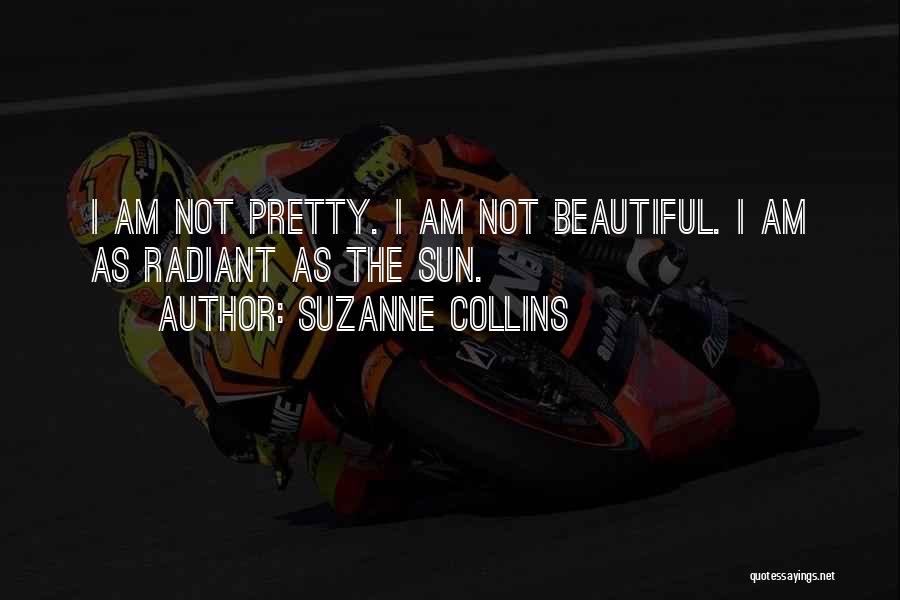 I Am Not Pretty I Am Not Beautiful Quotes By Suzanne Collins