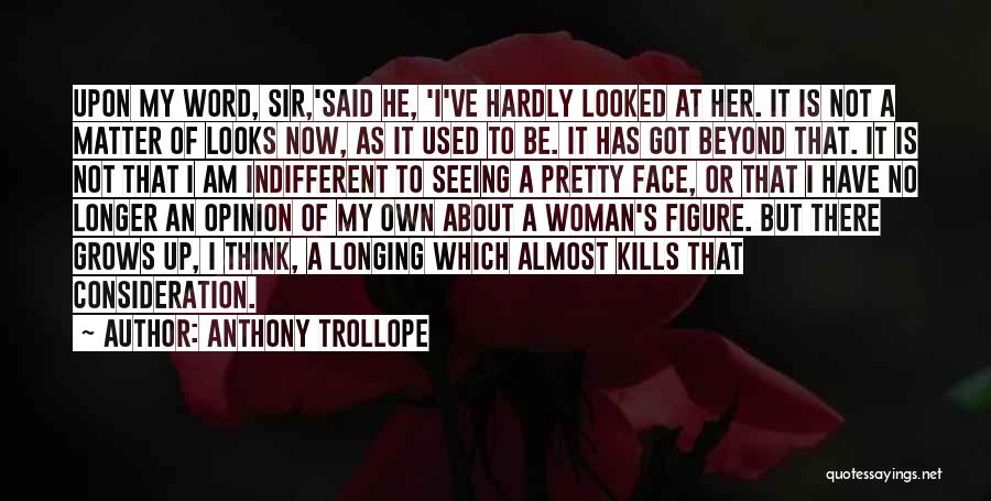 I Am Not Pretty Quotes By Anthony Trollope