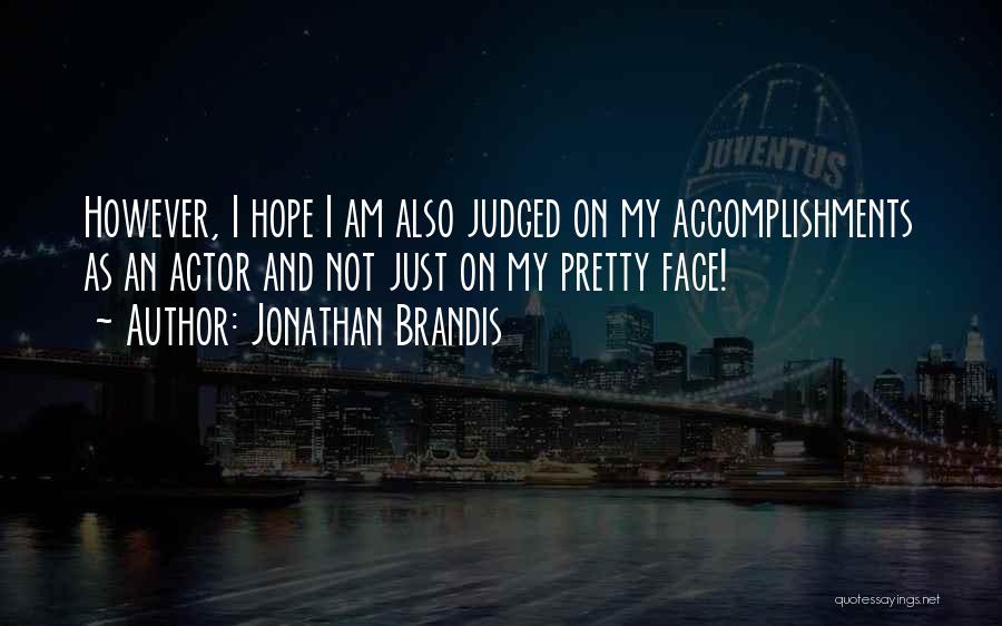 I Am Not Pretty Quotes By Jonathan Brandis