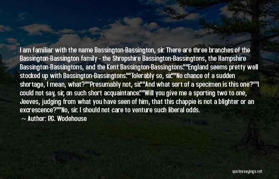 I Am Not Pretty Quotes By P.G. Wodehouse