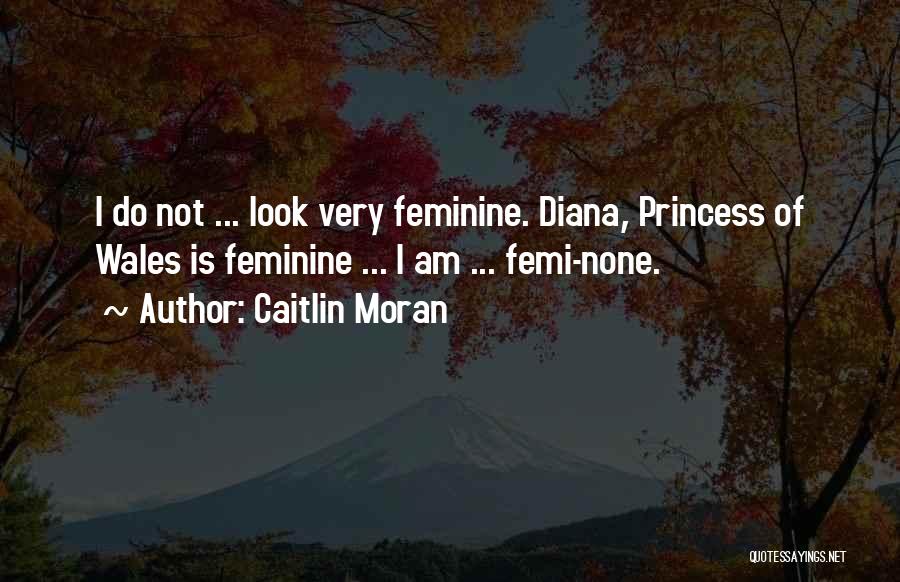 I Am Not Princess Quotes By Caitlin Moran