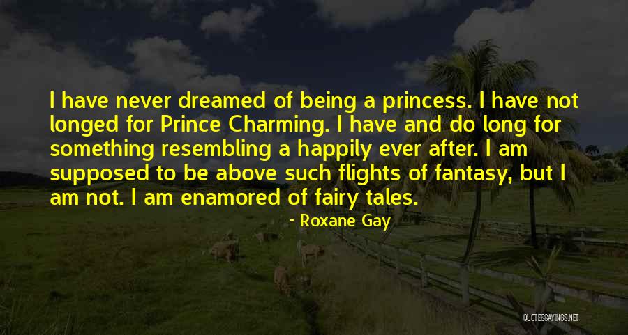 I Am Not Princess Quotes By Roxane Gay I Am Not Princess Quotes By Roxane Gay