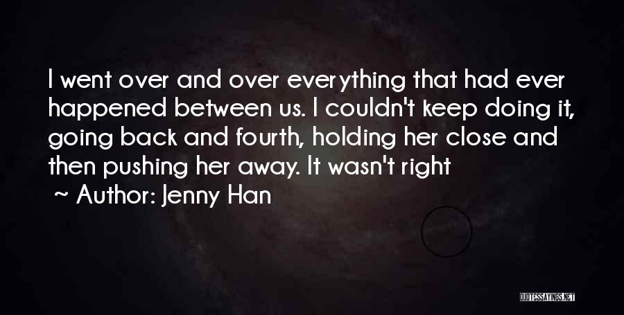 I Am Not Pushing You Away Quotes By Jenny Han