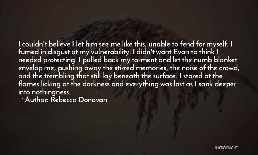 I Am Not Pushing You Away Quotes By Rebecca Donovan