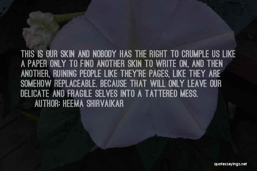 I Am Not Replaceable Quotes By Heema Shirvaikar