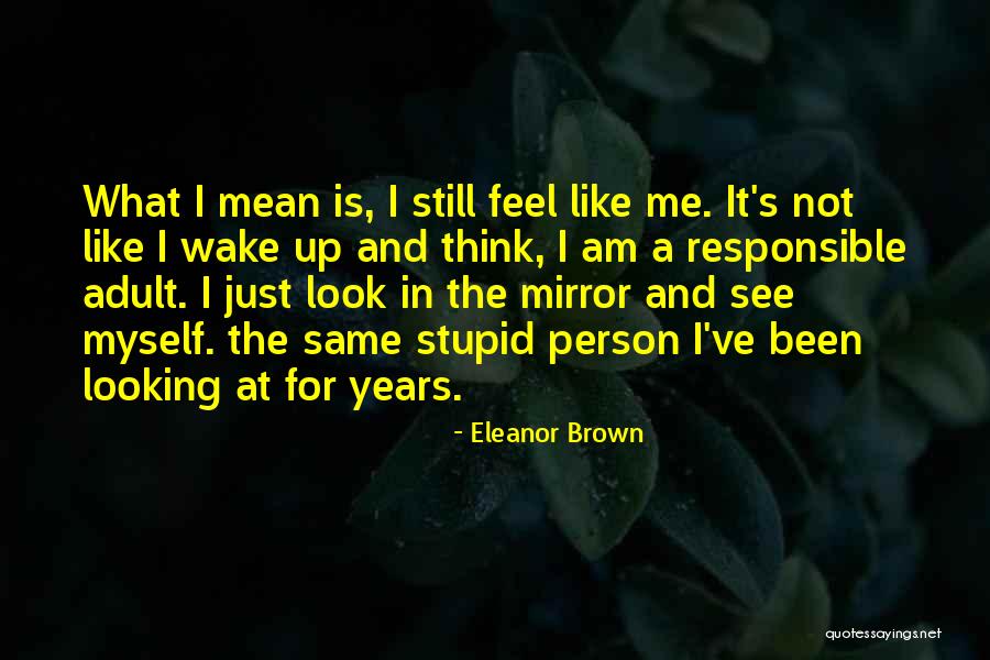 I Am Not Responsible Quotes By Eleanor Brown I Am Not Responsible Quotes By Eleanor Brown