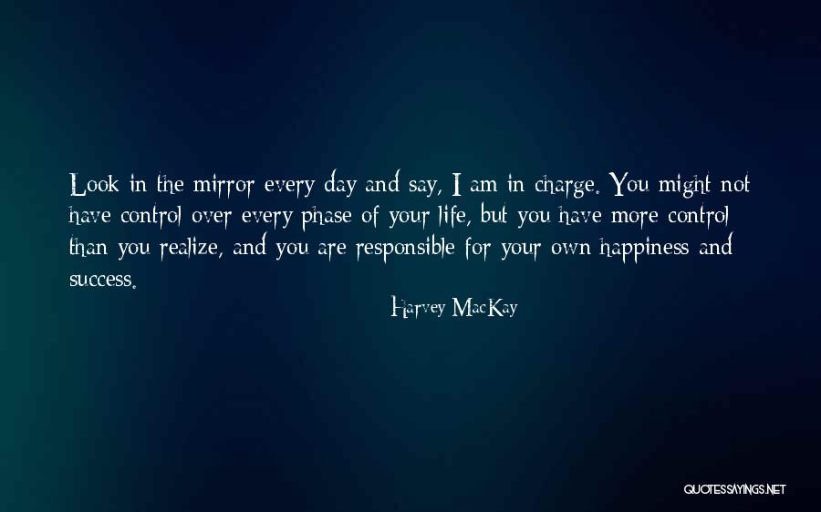 I Am Not Responsible Quotes By Harvey MacKay I Am Not Responsible Quotes By Harvey MacKay