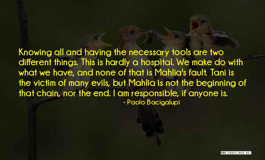 I Am Not Responsible Quotes By Paolo Bacigalupi I Am Not Responsible Quotes By Paolo Bacigalupi