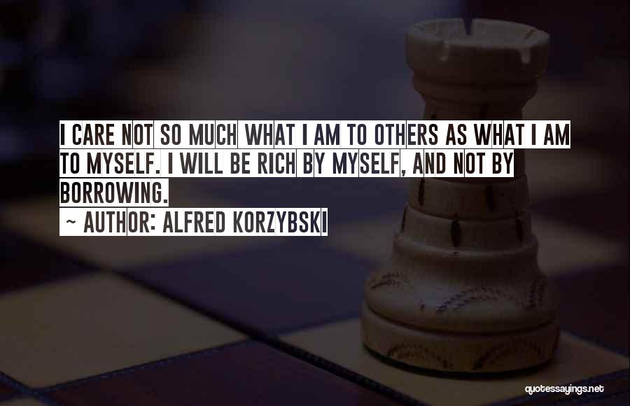 I Am Not Rich Quotes By Alfred Korzybski