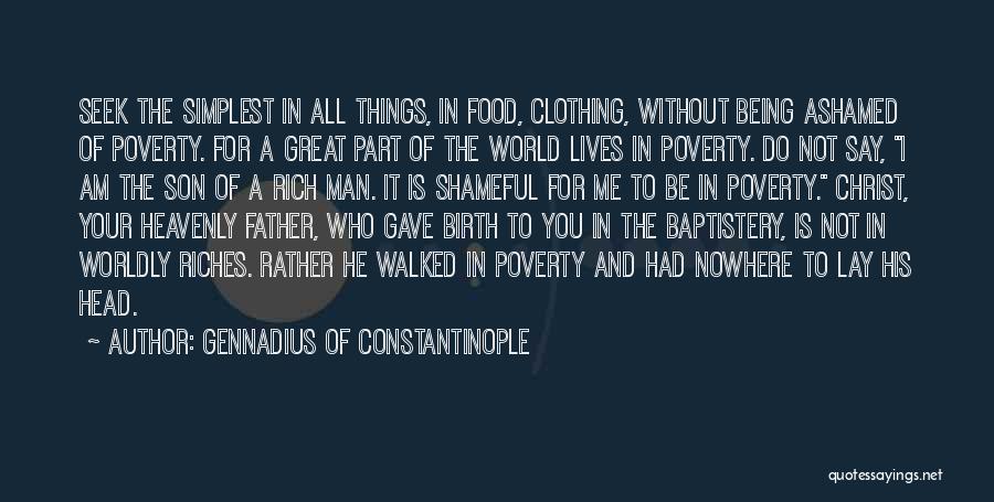 I Am Not Rich Quotes By Gennadius Of Constantinople